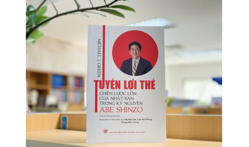 Tuyến lợi thế: Chiến lược lớn của Nhật Bản trong kỷ nguyên Abe Shinzo