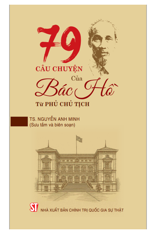 79 câu chuyện của Bác Hồ tại Phủ Chủ tịch