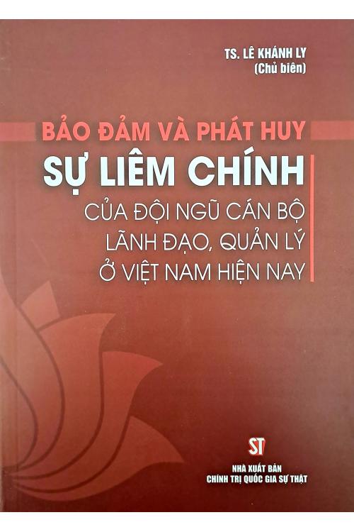 Bảo đảm và phát huy sự liêm chính của đội ngũ cán bộ lãnh đạo, quản lý ở Việt Nam hiện nay