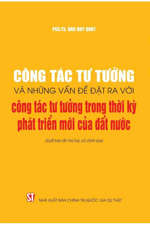 Công tác tư tưởng và những vấn đề đặt ra với công tác tư tưởng trong thời kỳ phát triển mới của đất nước (Xuất bản lần thứ hai, có chỉnh sửa)