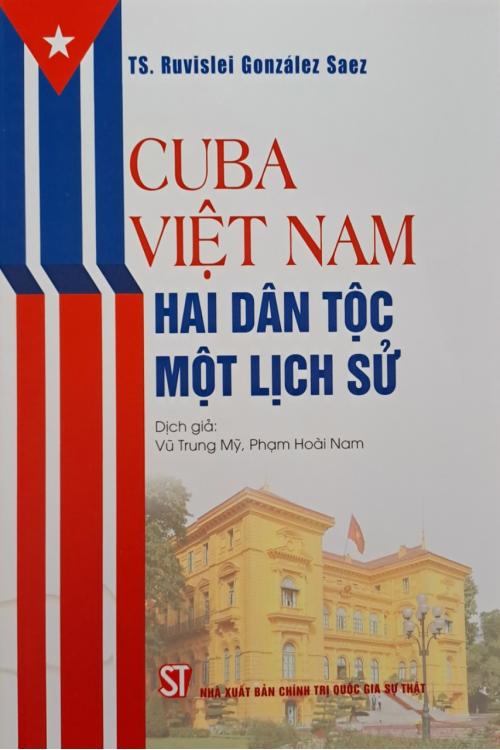 Cuba - Việt Nam: Hai dân tộc, một lịch sử