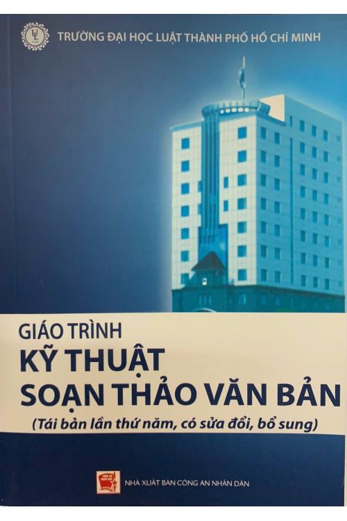 Giáo trình kỹ thuật soạn thảo văn bản (Tái bản lần thứ năm, có sửa đổi, bổ sung)