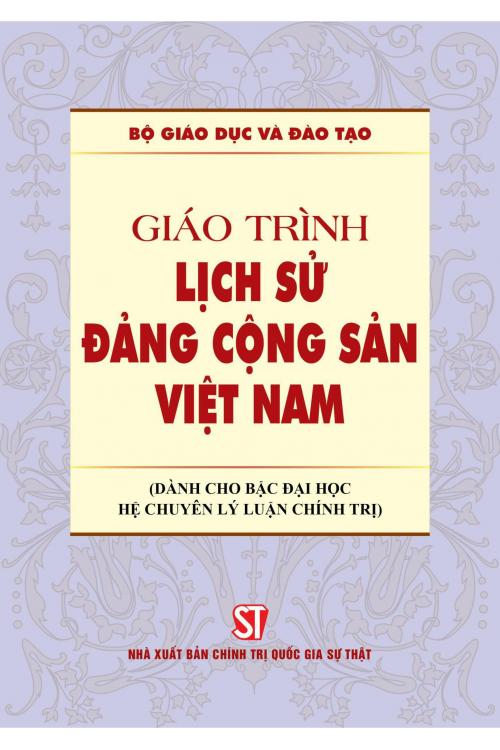 Giáo trình lịch sử Đảng Cộng sản Việt Nam (Dành cho bậc đại học chuyên ngành lý luận chính trị)
