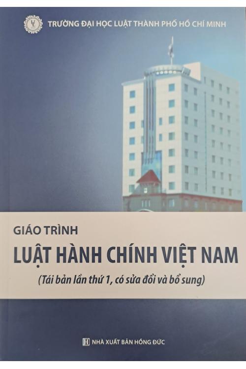 Giáo trình luật hành chính Việt Nam (Tái bản lần thứ 1 có sửa đổi và bổ sung)