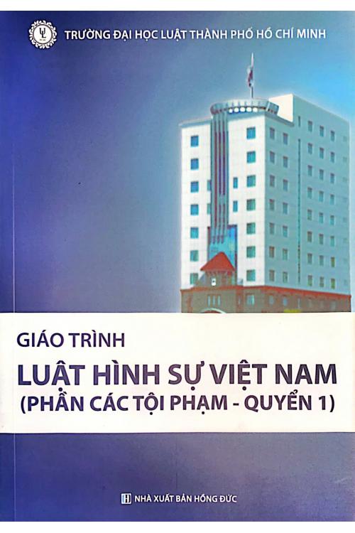 Giáo trình Luật Hình sự Việt Nam (Phần các tội phạm – Quyển 1)