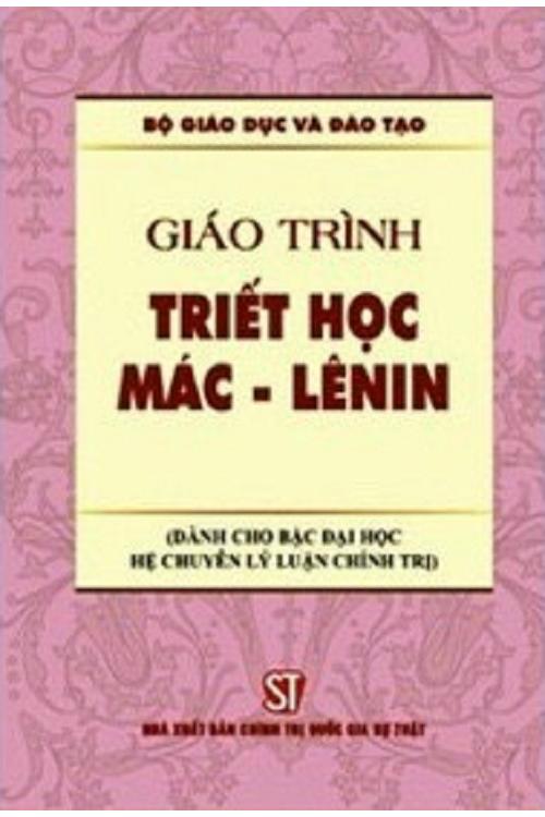 Giáo trình triết học Mác - Lenin (Dành cho đại học chuyên ngành lý luận chính trị)