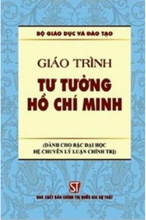 Giáo trình tư tưởng Hồ Chí Minh (Dành cho bậc đại học chuyên ngành lý luận chính trị)