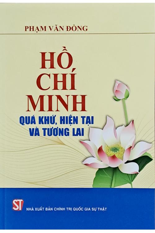 Hồ Chí Minh - Quá khứ, hiện tại và tương lai