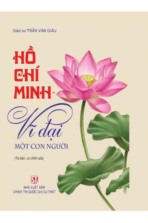 Hồ Chí Minh - Vĩ đại một con người (Tái bản, có chỉnh sửa)