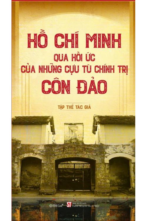 Hồ Chí Minh qua hồi ức của những cựu tù chính trị Côn Đảo