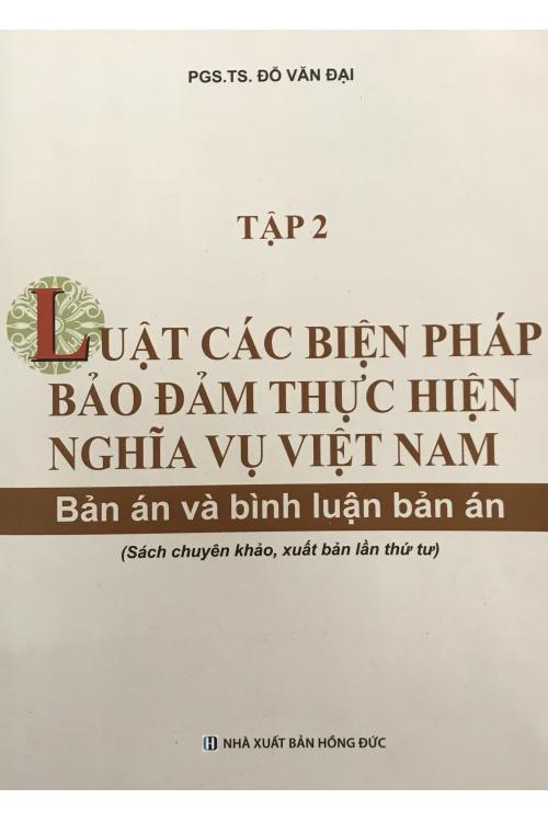 Luật các biện pháp bảo đảm thực hiện nghĩa vụ Việt Nam - Bản án và bình luận bản án (Tập 2)