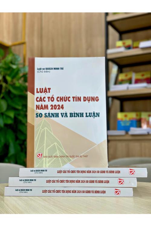 Luật Các tổ chức tín dụng năm 2024 - So sánh và bình luận