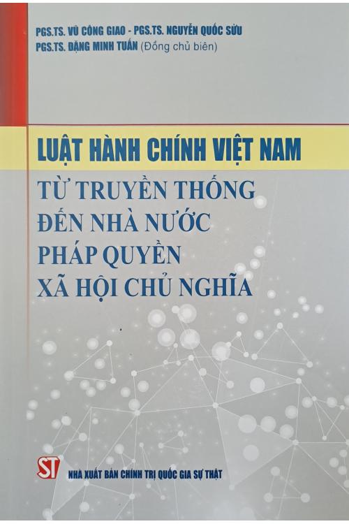 Luật hành chính Việt Nam từ truyền thống đến nhà nước pháp quyền xã hội chủ nghĩa