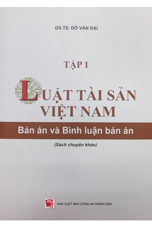 Luật Tài sản Việt Nam: Bản án và Bình luận bản án (Tập 1)