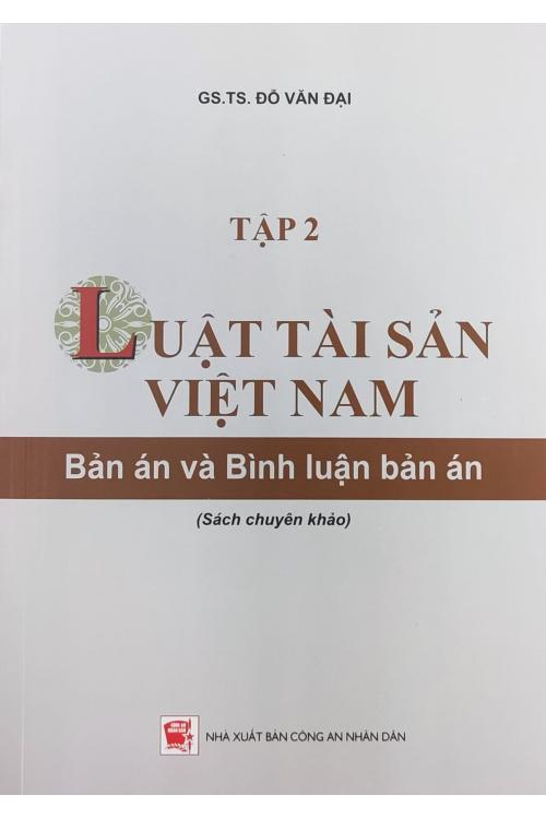 Luật Tài sản Việt Nam: Bản án và Bình luận bản án (Tập 2)