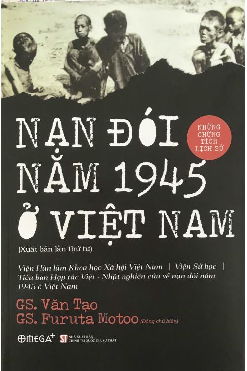Nạn đói năm 1945 ở Việt Nam - Những chứng tích lịch sử