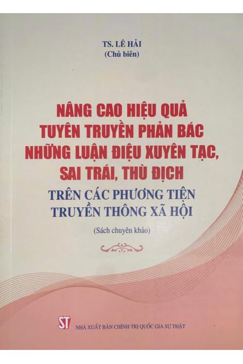 Nâng cao hiệu quả tuyên truyền phản bác những luận điệu xuyên tạc, sai trái, thù địch trên các phương tiện truyền thông xã hội