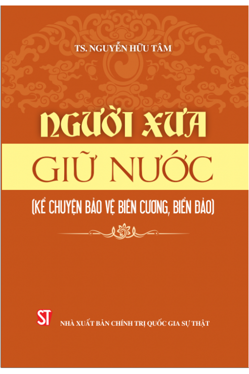 Người xưa giữ nước (Kể chuyện bảo vệ biên cương, biển đảo)