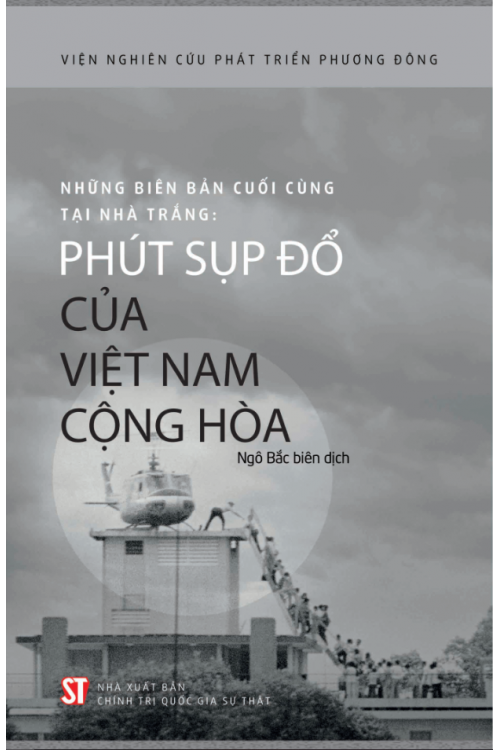 Những biên bản cuối cùng tại Nhà Trắng: Phút sụp đổ của Việt Nam Cộng hòa