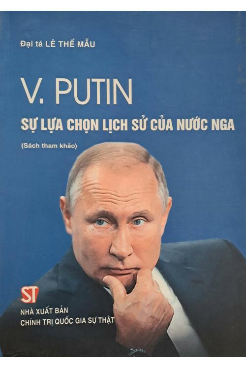 V. Putin: Sự lựa chọn lịch sử của nước Nga (Sách chuyên khảo)