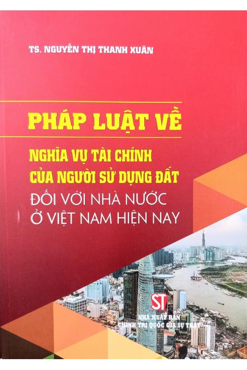 Pháp luật về nghĩa vụ tài chính của người sử dụng đất đối với nhà nước ở Việt Nam hiện nay