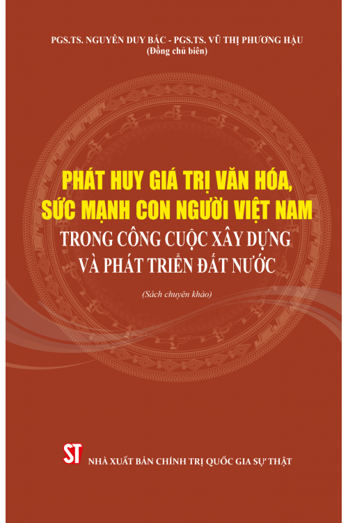 Phát huy giá trị văn hóa, sức mạnh con người Việt Nam trong công cuộc xây dựng và phát triển đất nước