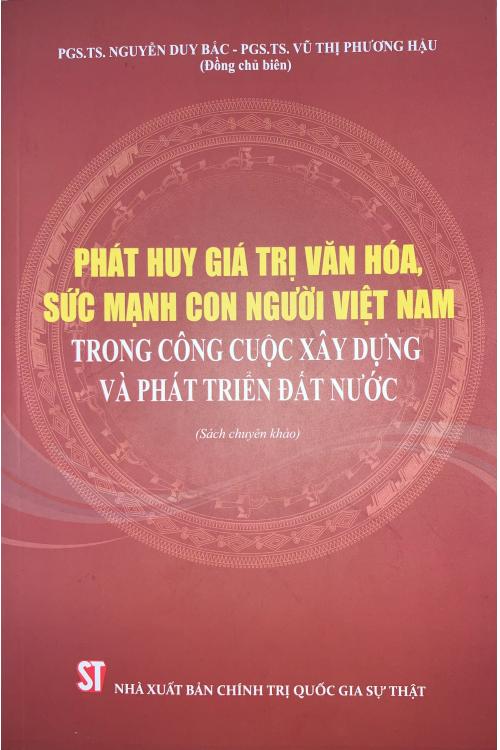 Phát huy giá trị văn hóa, sức mạnh con người Việt Nam trong công cuộc xây dựng và phát triển đất nước