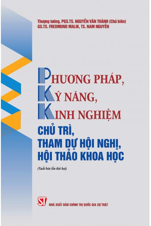 Phương pháp, kỹ năng, kinh nghiệm chủ trì, tham dự Hội nghị, Hội thảo Khoa học (Xuất bản lần thứ hai)