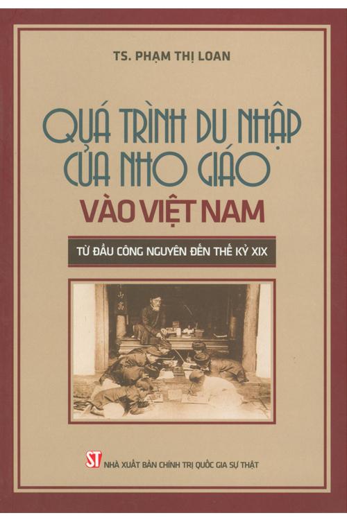 Quá trình du nhập của Nho giáo vào Việt Nam từ đầu Công nguyên đến thế kỷ XIX