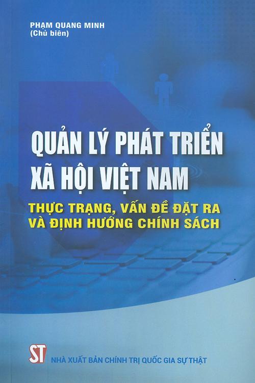 Quản lý phát triển xã hội Việt Nam: Thực trạng, vấn đề đặt ra và định hướng chính sách