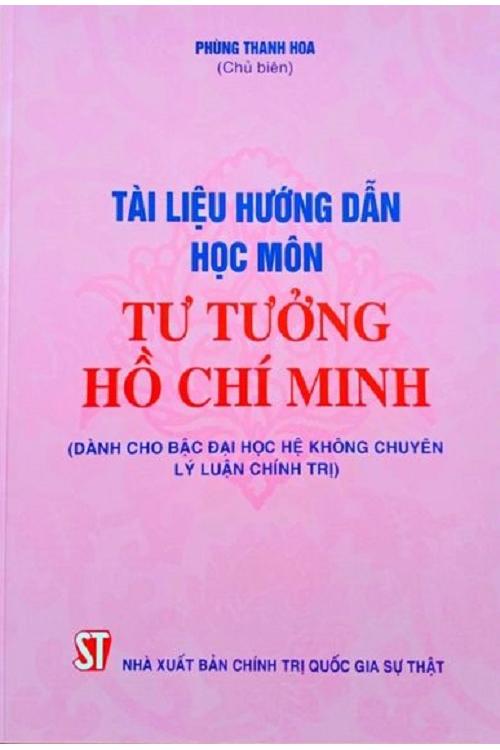 Tài liệu hướng dẫn học môn tư tưởng Hồ Chí Minh (Dành cho bậc đại học hệ không chuyên lý luận chính trị)