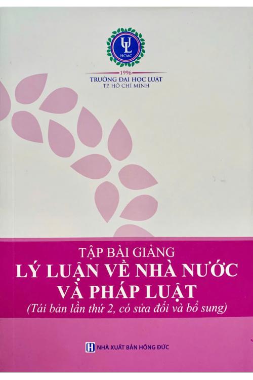 Tập bài giảng Lý luận về nhà nước và pháp luật (Tái bản lần thứ 2, có sửa đổi và bổ sung)