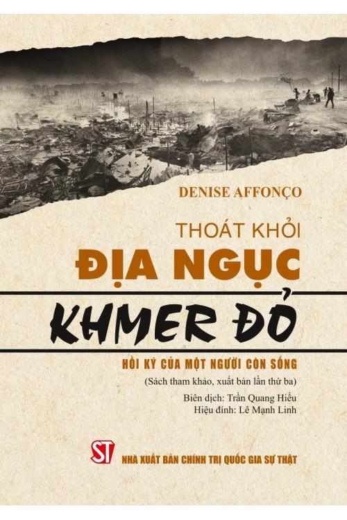 Thoát khỏi địa ngục Khmer Đỏ – Hồi ký của một người còn sống (sách tham khảo, xuất bản lần thứ ba)