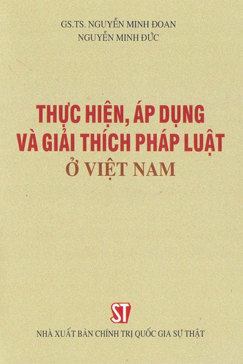 Thực hiện, áp dụng và giải thích pháp luật ở Việt Nam