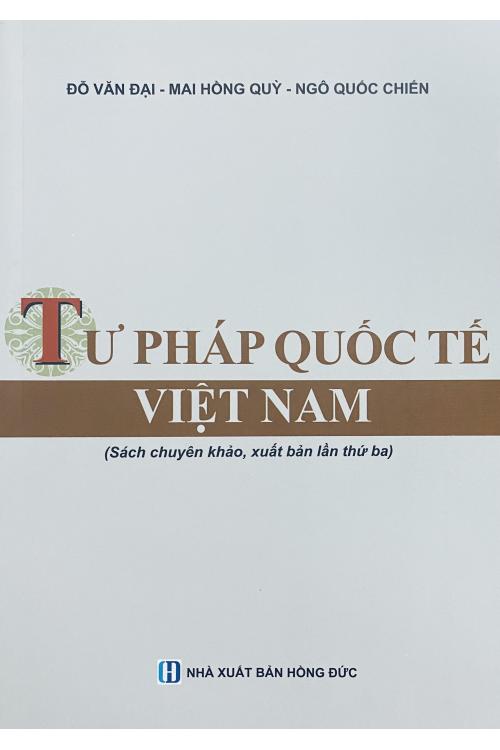 Tư pháp quốc tế Việt Nam (Sách chuyên khảo, xuất bản lần thứ ba)