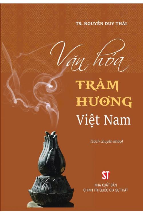 Văn hóa trầm hương Việt Nam (Sách chuyên khảo)