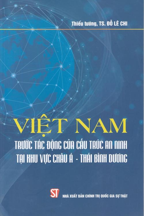 Việt Nam trước tác động của cấu trúc an ninh tại khu vực châu Á - Thái Bình Dương